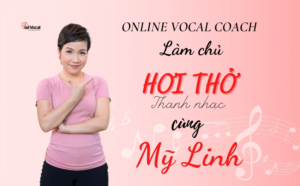 Online Vocal Coach: Làm chủ hơi thở thanh nhạc cùng Mỹ Linh