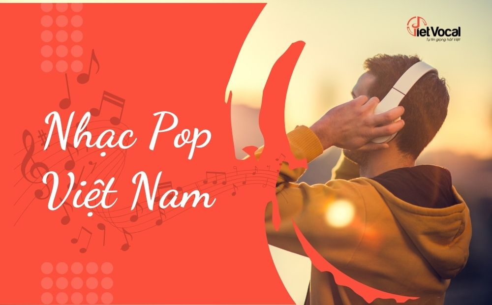 Nhạc Pop phát triển như thế nào ở Việt Nam