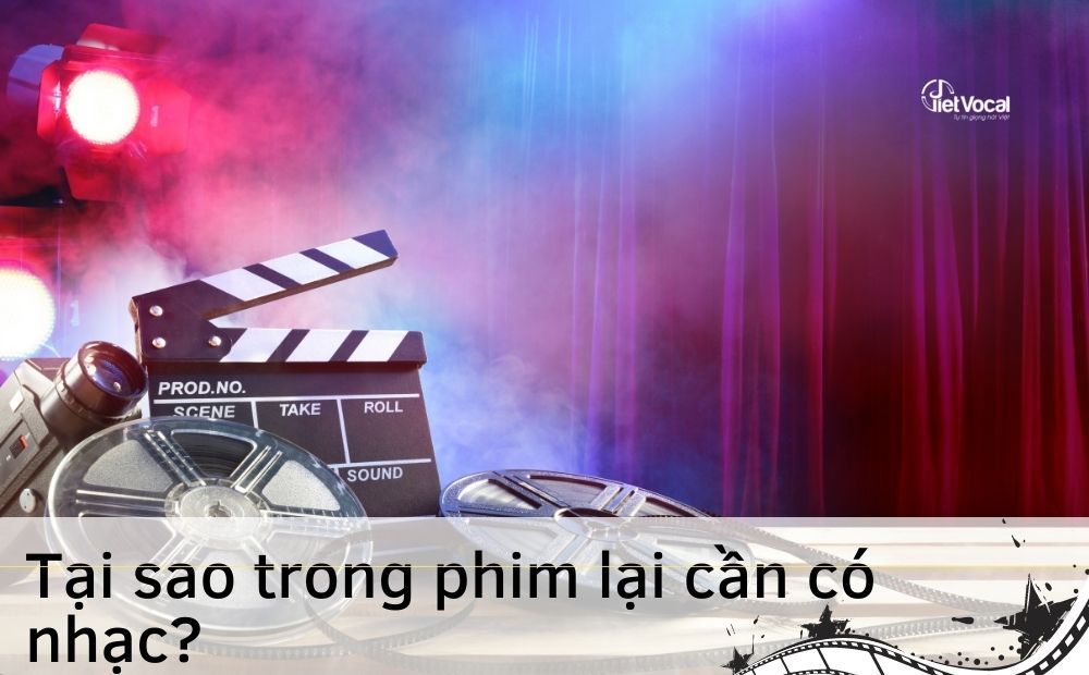 Tại sao trong phim cần có âm nhạc?