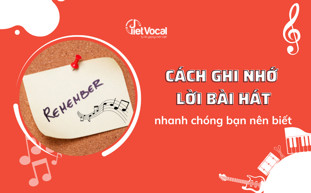 Cách học thuộc nhanh lời bài hát là gì?
