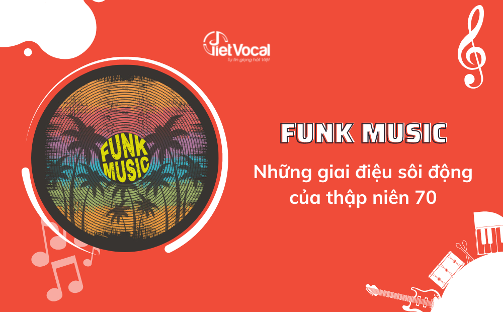 Funk Music Những giai điệu sôi động của thập niên 70 Blog VietVocal