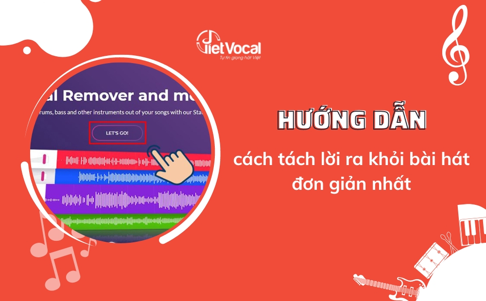 Hướng dẫn cách tách lời ra khỏi bài hát đơn giản nhất Blog VietVocal